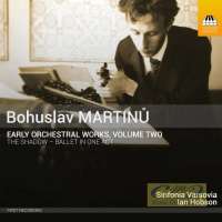 Martinu: Early Orchestral Works Vol. 2 - The Shadow, Ballet in One Act